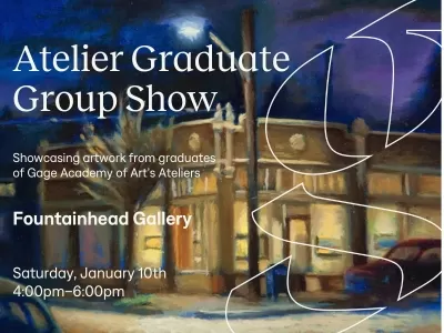 Fountainhead Gallery Atelier Graduate Show